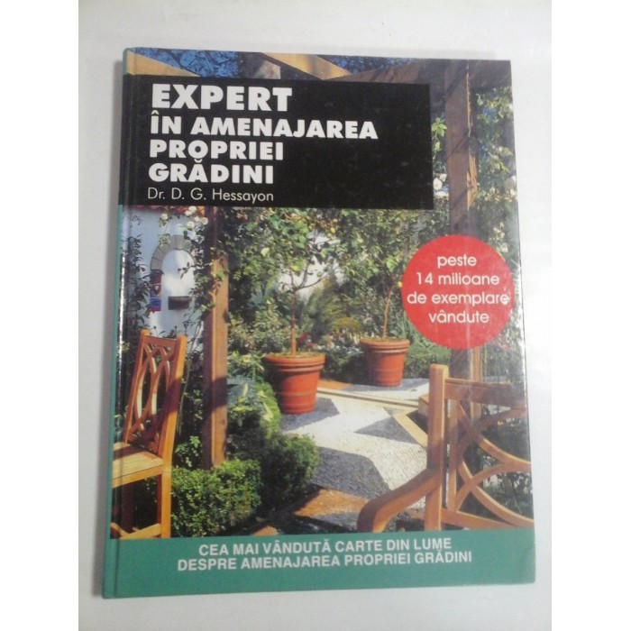   EXPERT  IN  AMENAJAREA  PROPRIEI  GRADINI  -  D. G. Hessayon 